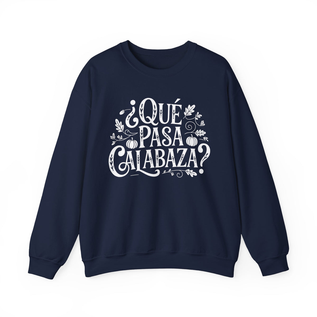 Que Pasa Calabaza Sweatshirt - Funny Hispanic Saying Gift - Latino Culture Bilingual Apparel - Pumpkin Spanish Shirt