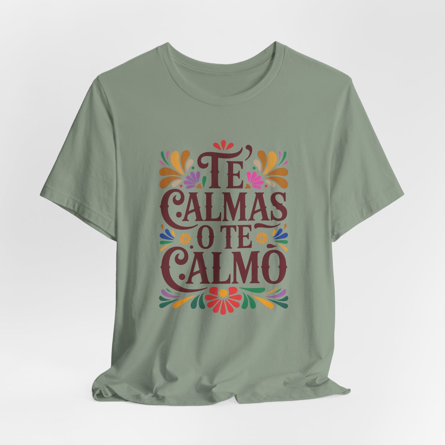 Te Calmas O Te Calmo T-Shirt - Funny Spanish Saying Tee - Latino Humor Gift - Hispanic Dad Joke Shirt