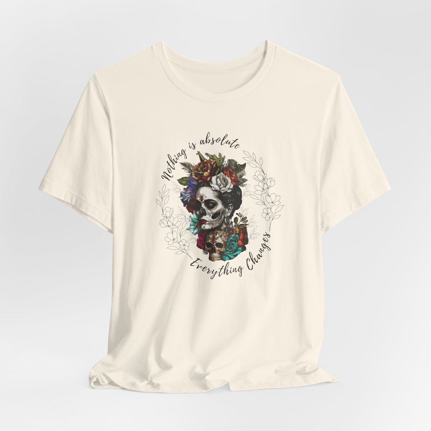 Nothing is Absolute Quote Frida Kahlo Shirt gift for Her latina Feminist artist