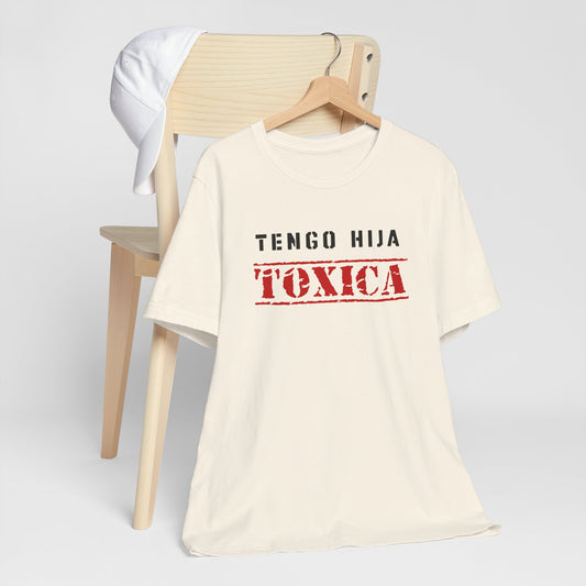 Tengo Hija Toxica Shirt | Padre Tee | Regalos para Papa | Camiseta para Hombre