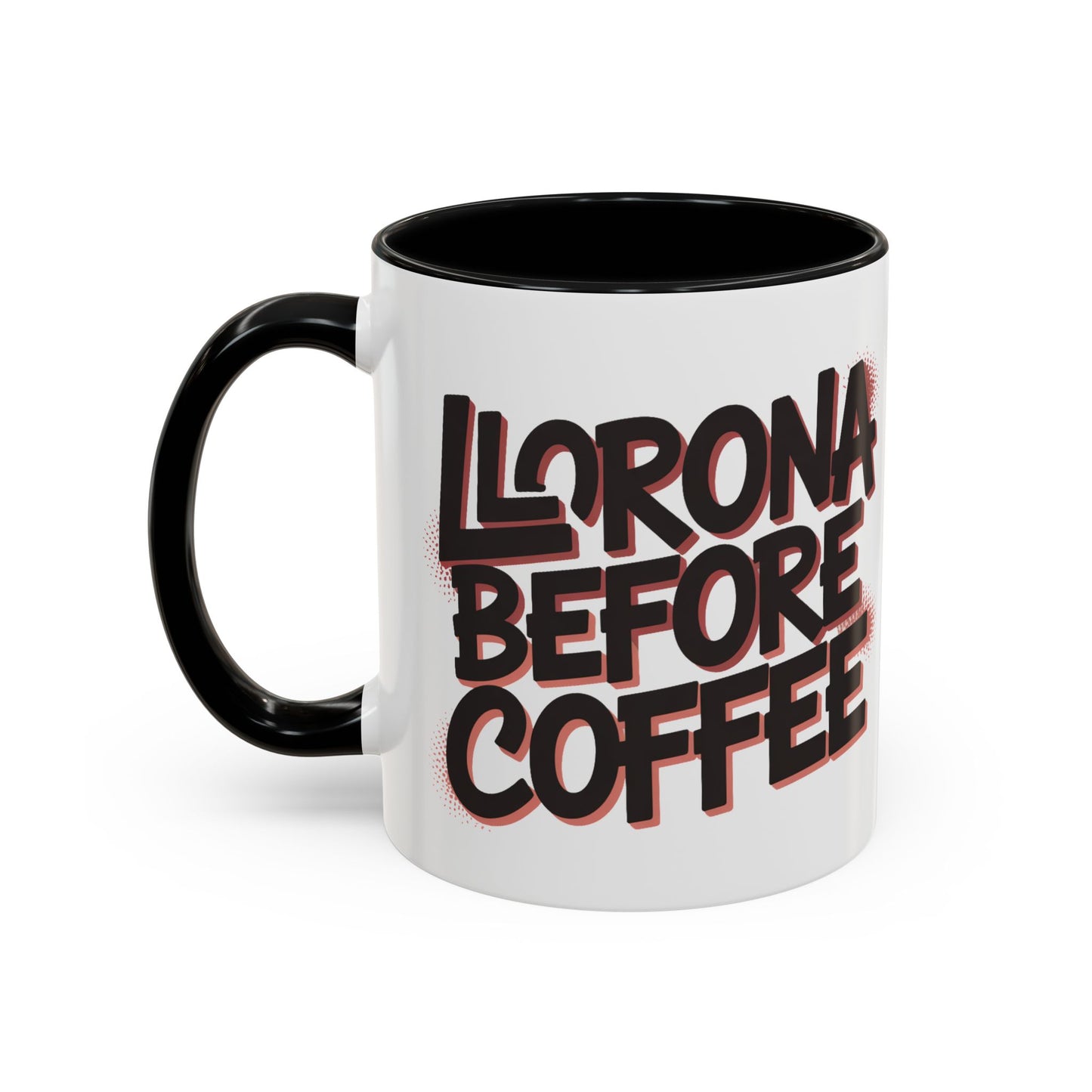 Llorona Before Coffee Mug - Latino Culture Humor Gift - Mexican Folklore Coffee Cup - Hispanic Morning Mood - Latina Gift