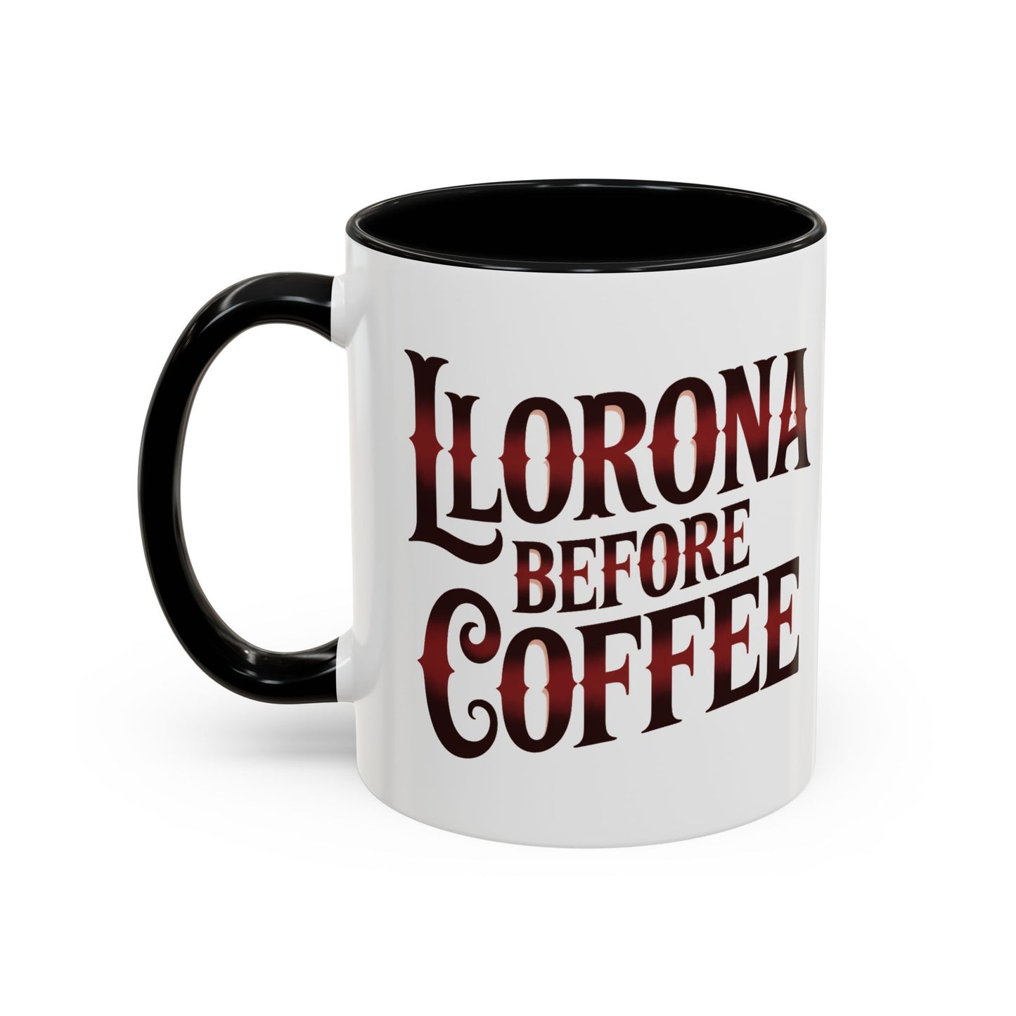 Llorona Before Coffee Mug — Funny Latina Humor Coffee Cup (view 5 of 6)