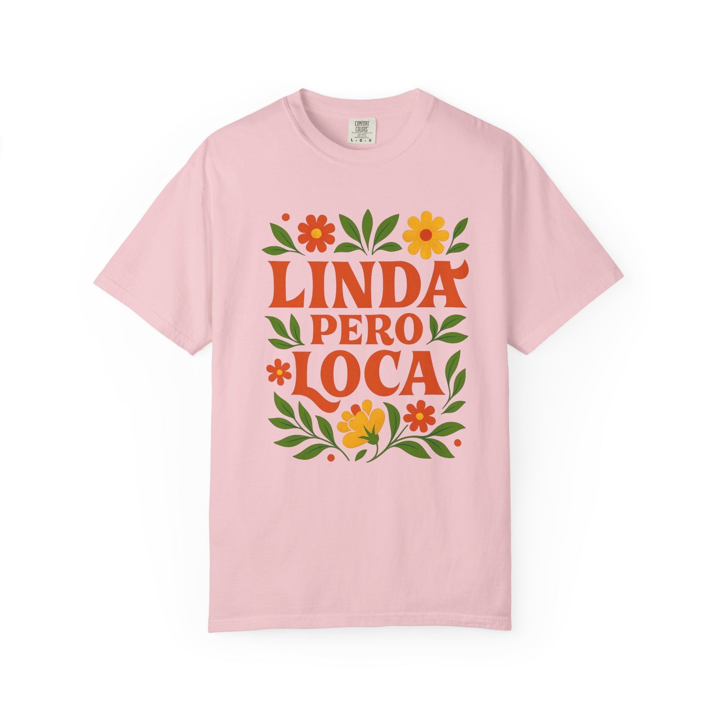 Linda Pero Loca Shirt |  Latina Tee