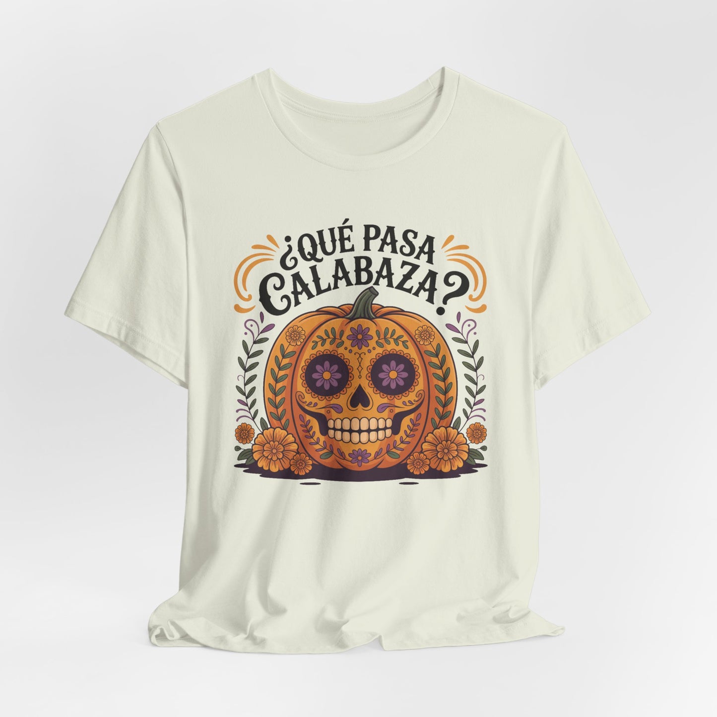Que Pasa Calabaza T-Shirt - Funny Spanish Phrase Tee - Latino Culture Hispanic Heritage Gift - Bilingual Humor Shirt