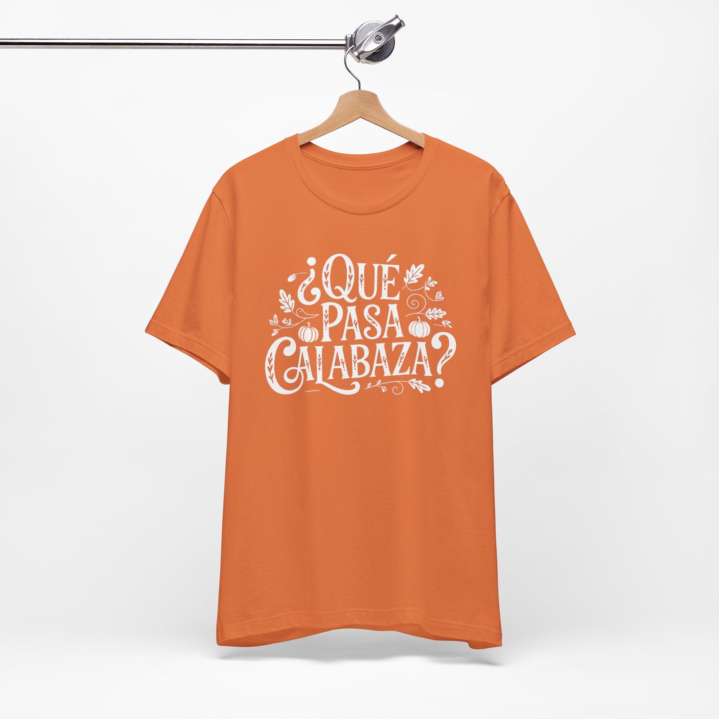 Que Pasa Calabaza T-Shirt - Funny Spanish Pun Tee - Hispanic Heritage Latino Culture Gift - Bilingual Humor Shirt