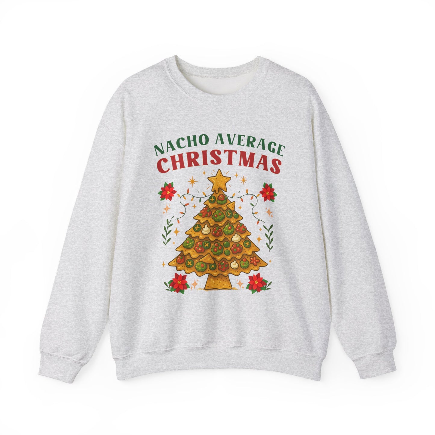 Nacho Average Christmas Funny Crewneck Christmas Sweater | Sueter de Navidad | Funny X mas Sweatshirt