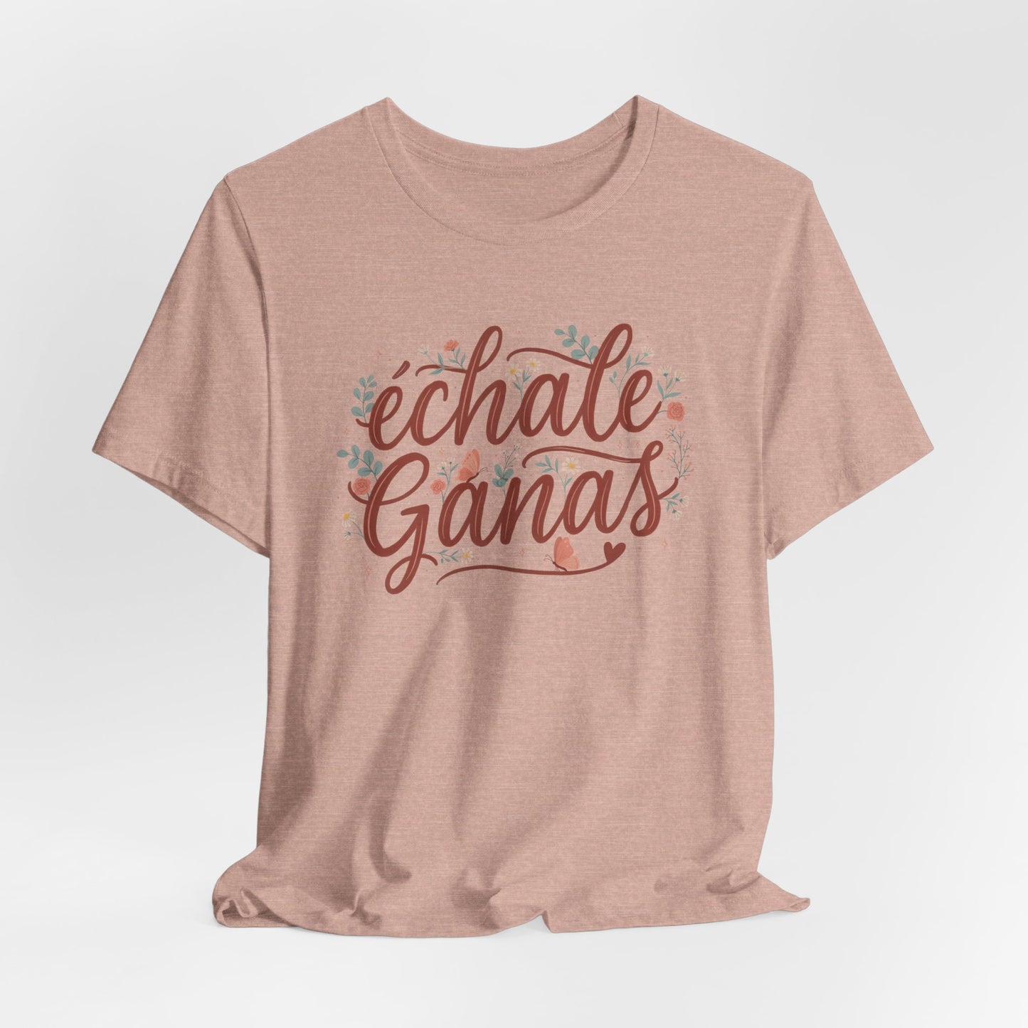 Échale Ganas T-Shirt - Latina Motivation Tee - Spanish Gift for Her - Inspirational Camisa - Latina Pride Shirt
