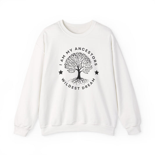 I am My ancestors Wildest Dream Sweater | Ancestral Healing , Spiritual Shirt , Honoring Your Ancestors