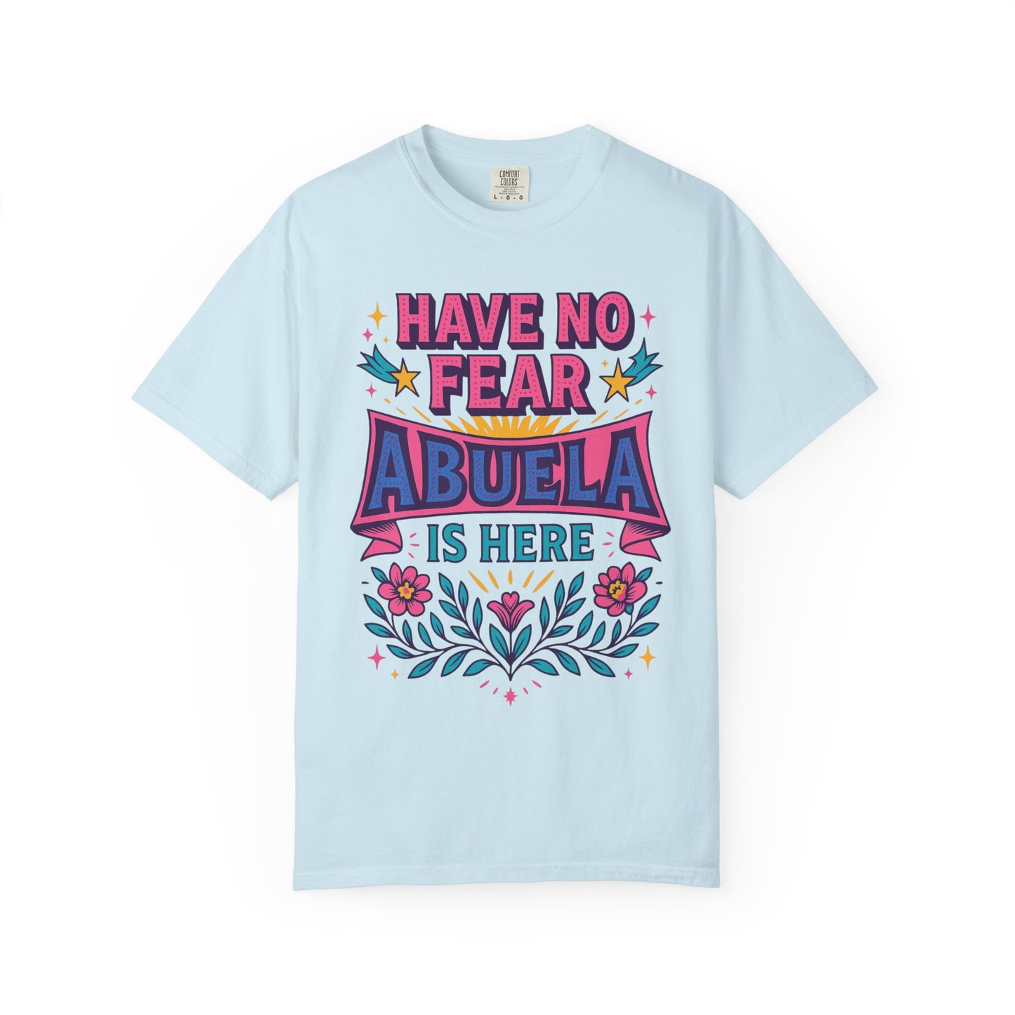 Have No Fear Abuela is Here Shirt | Gift for Abuela Tee