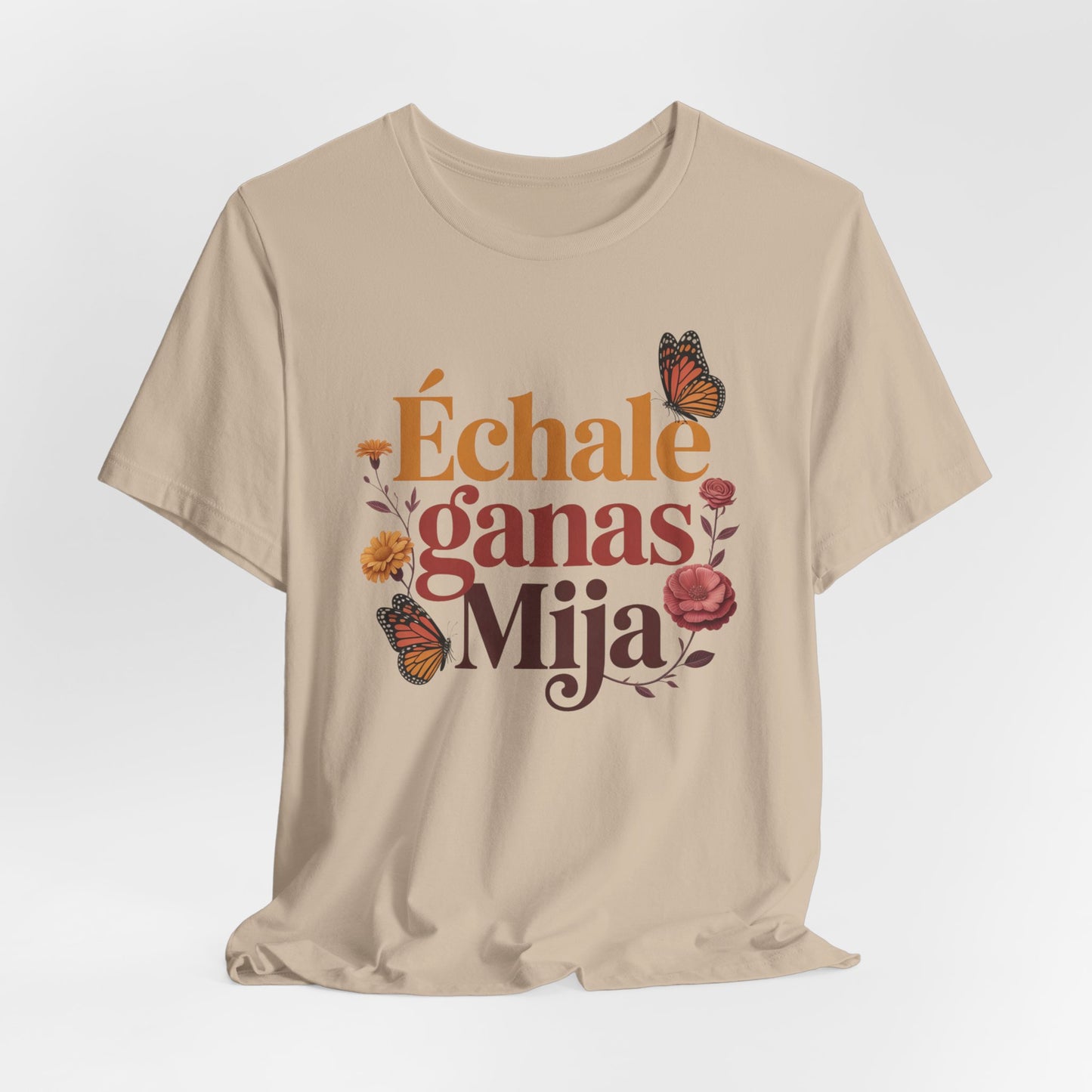 Echale Ganas T-Shirt - Latino Motivational Tee - Hispanic Pride Gift - Mexican Inspiration - Spanish Saying Shirt