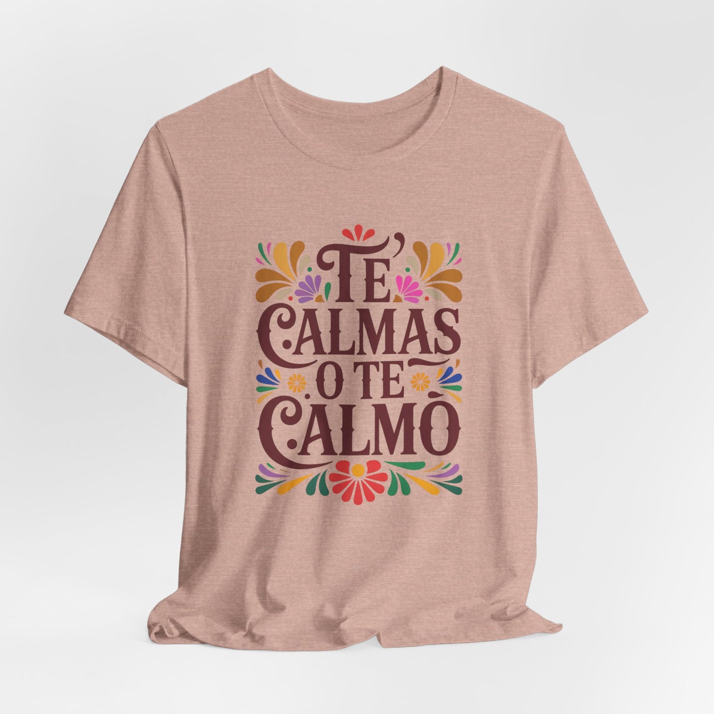 Te Calmas O Te Calmo T-Shirt - Funny Spanish Saying Tee - Latino Humor Gift - Hispanic Dad Joke Shirt