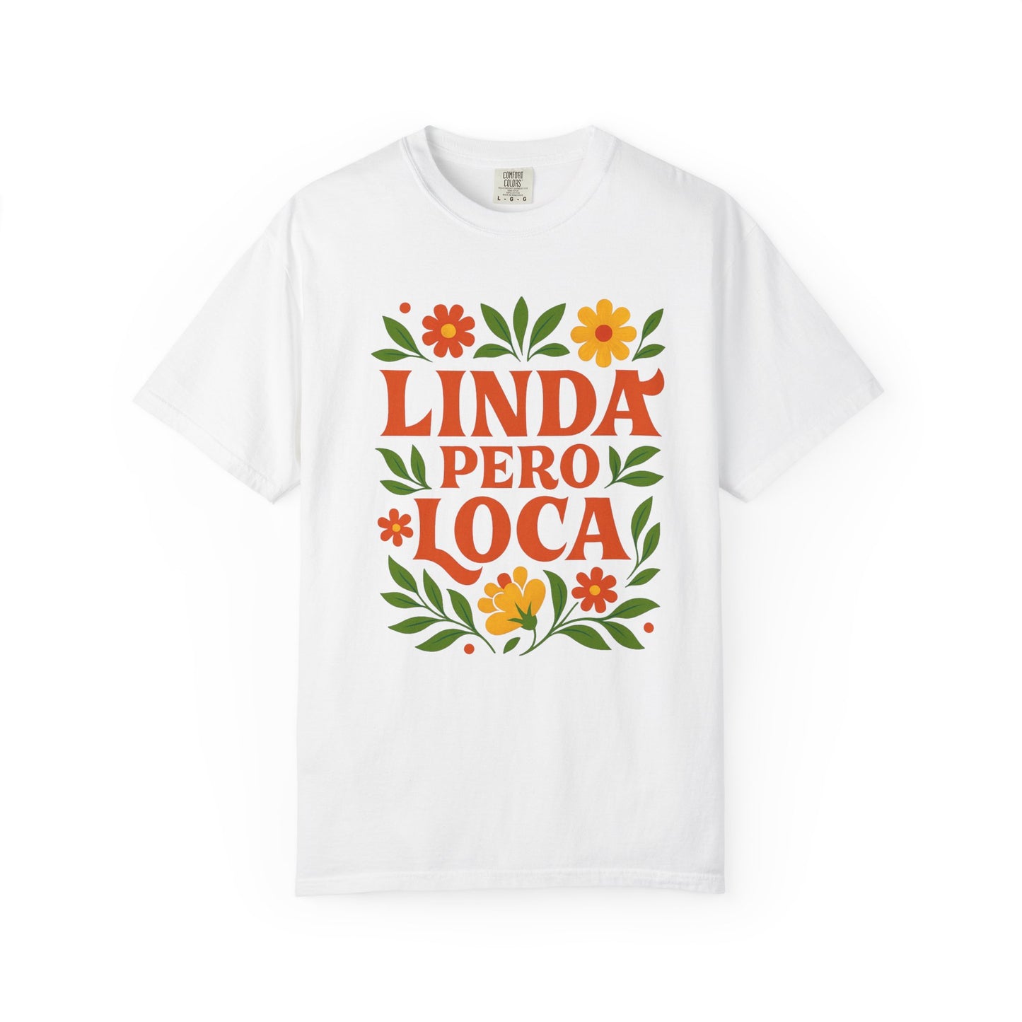 Linda Pero Loca Shirt |  Latina Tee