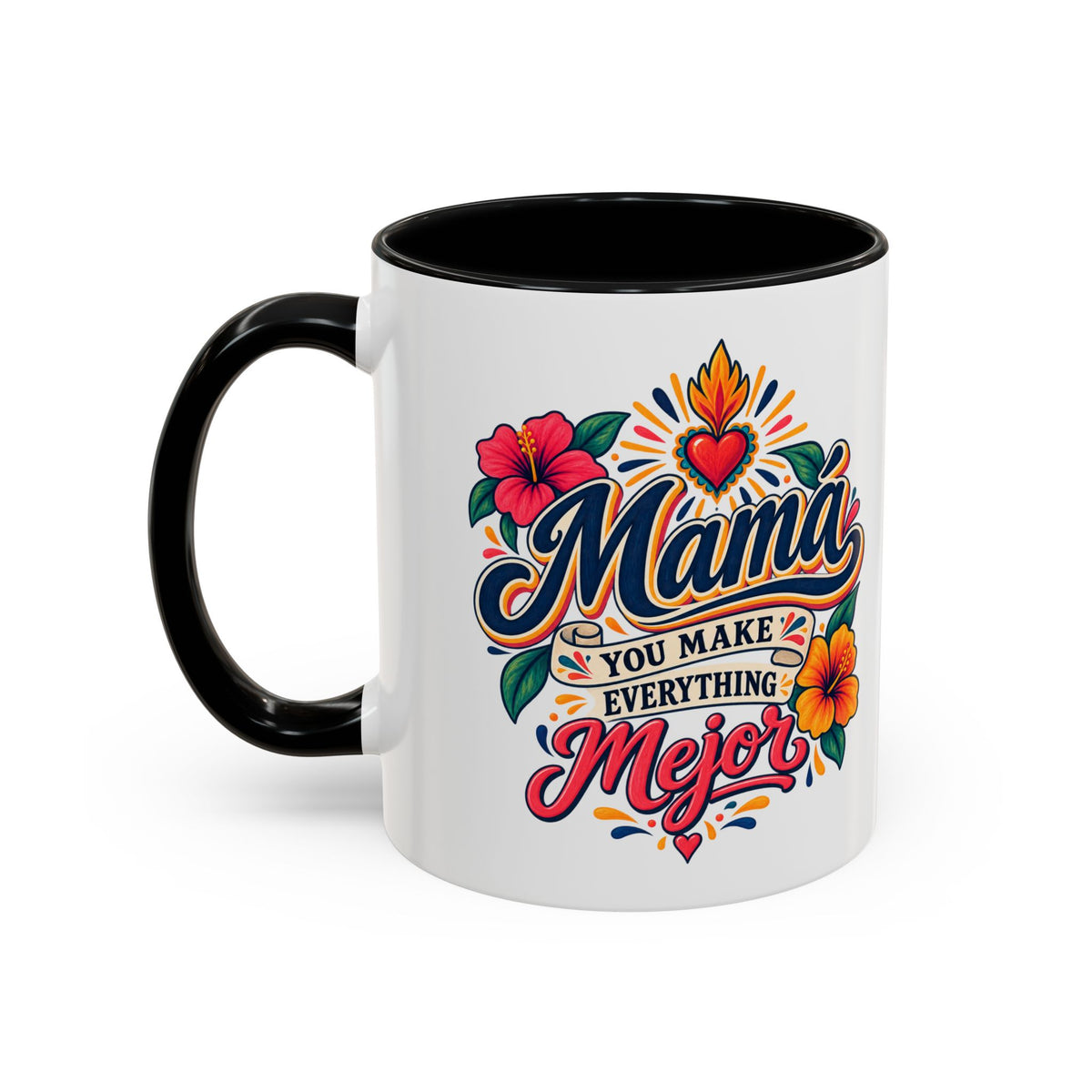 Mama You Make Everything Mejor Mug - Spanish Mom Coffee Mug - Mexican Mama Gift