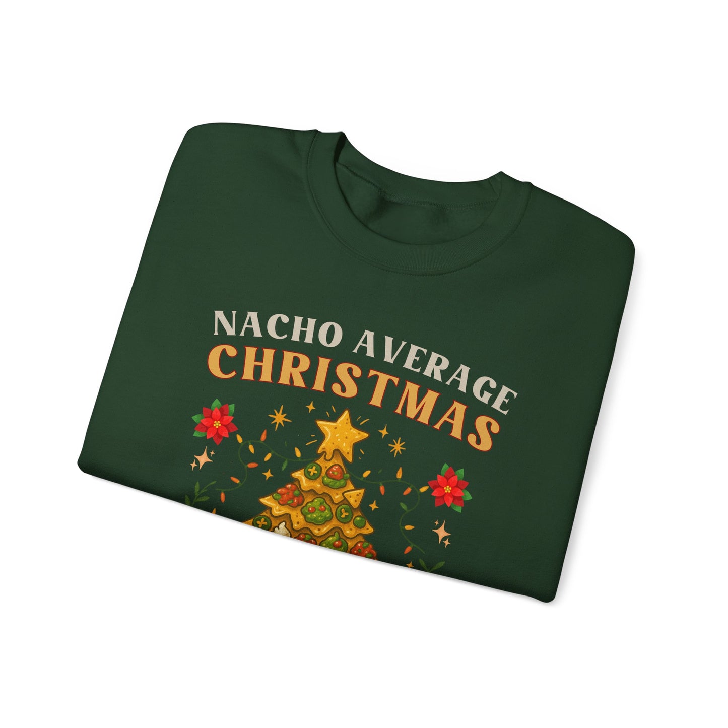 Nacho Average Christmas Funny Crewneck Christmas Sweater | Sueter de Navidad | Funny X mas Sweatshirt