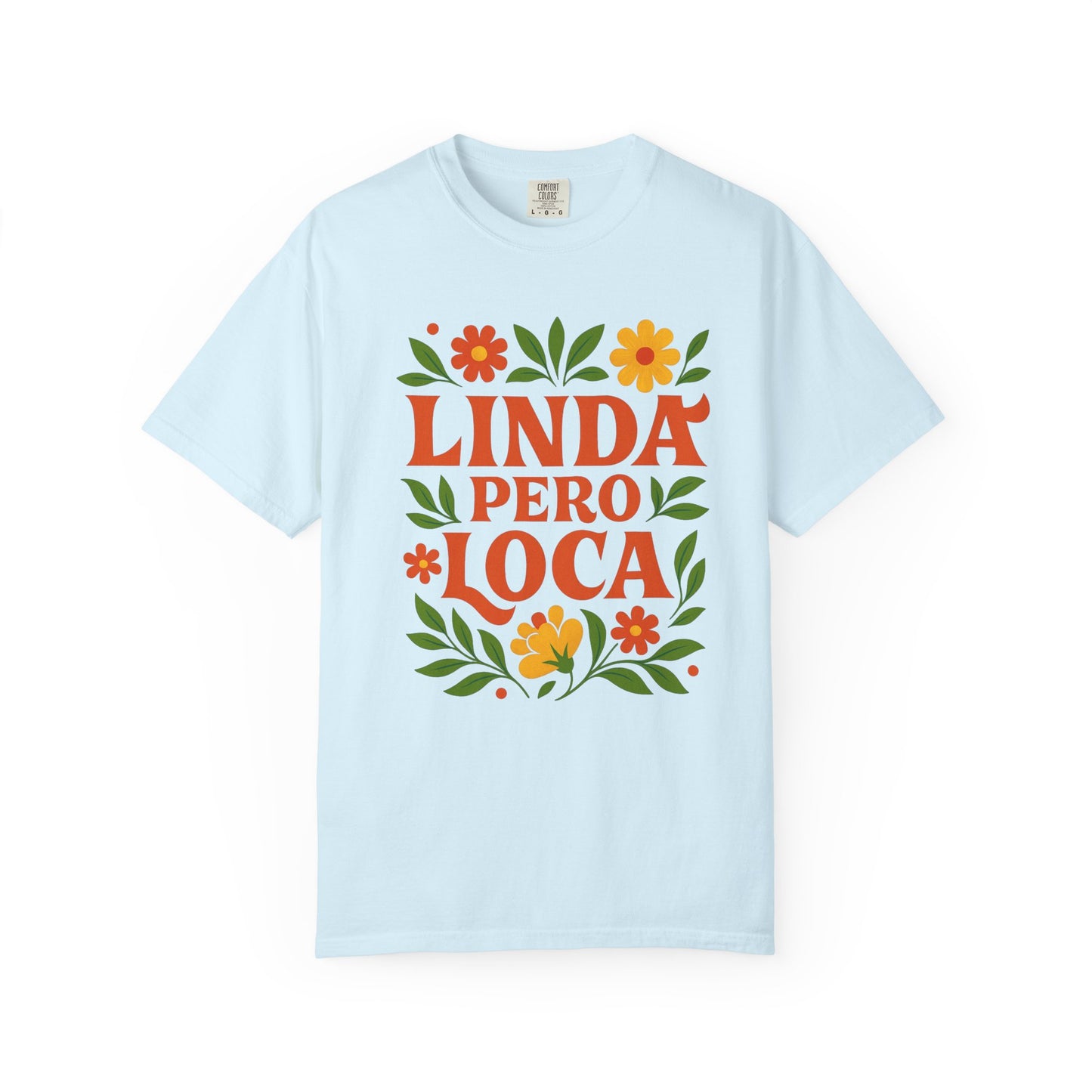 Linda Pero Loca Shirt |  Latina Tee
