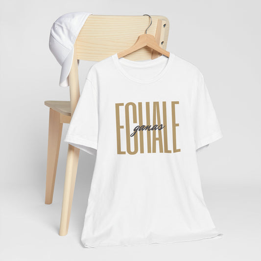 Echale Ganas T-Shirt | Latina Motivation Shirt | Spanish Gift for Her | Latina Pride Tee | Regalos para Mujer