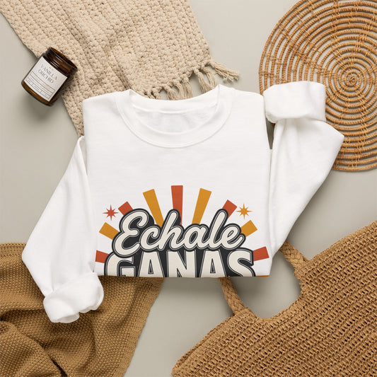 Echale Ganas Sweatshirt - Latina Pride Gift - Spanish Motivational Pullover - Regalos Para Mujer - Latina Power Hoodie