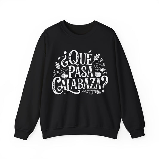 Que Pasa Calabaza Sweatshirt - Funny Hispanic Saying Gift - Latino Culture Bilingual Apparel - Pumpkin Spanish Shirt