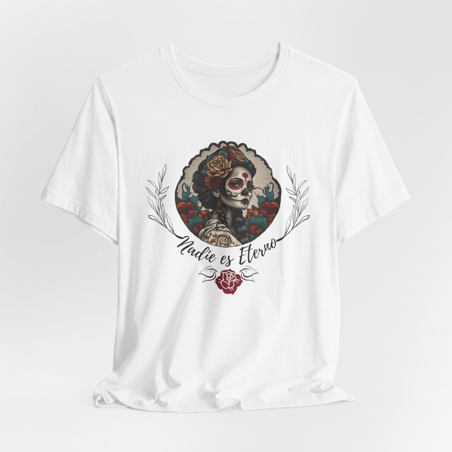 La Catrina Shirt Dia de Los Muertos Calavera Nadie Es Eterno