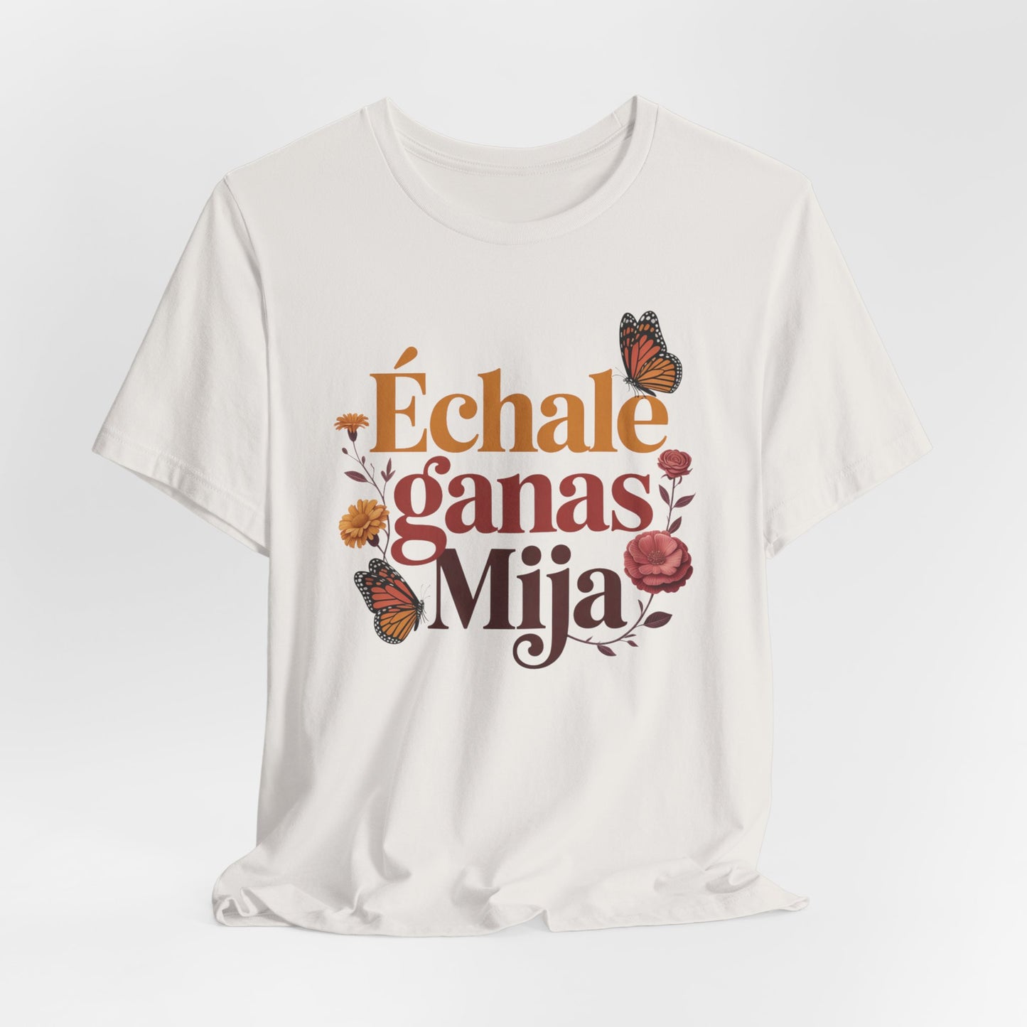 Echale Ganas T-Shirt - Latino Motivational Tee - Hispanic Pride Gift - Mexican Inspiration - Spanish Saying Shirt