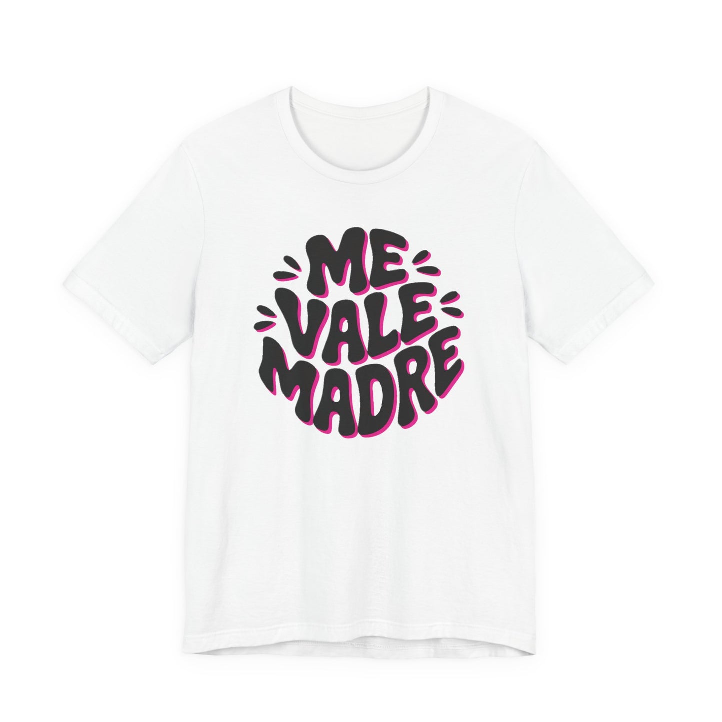 Me Vale Madre T-Shirt - Funny Mexican Saying Tee - Latino Attitude Wear - Hispanic Humor Gift - Mexican Slang Shirt