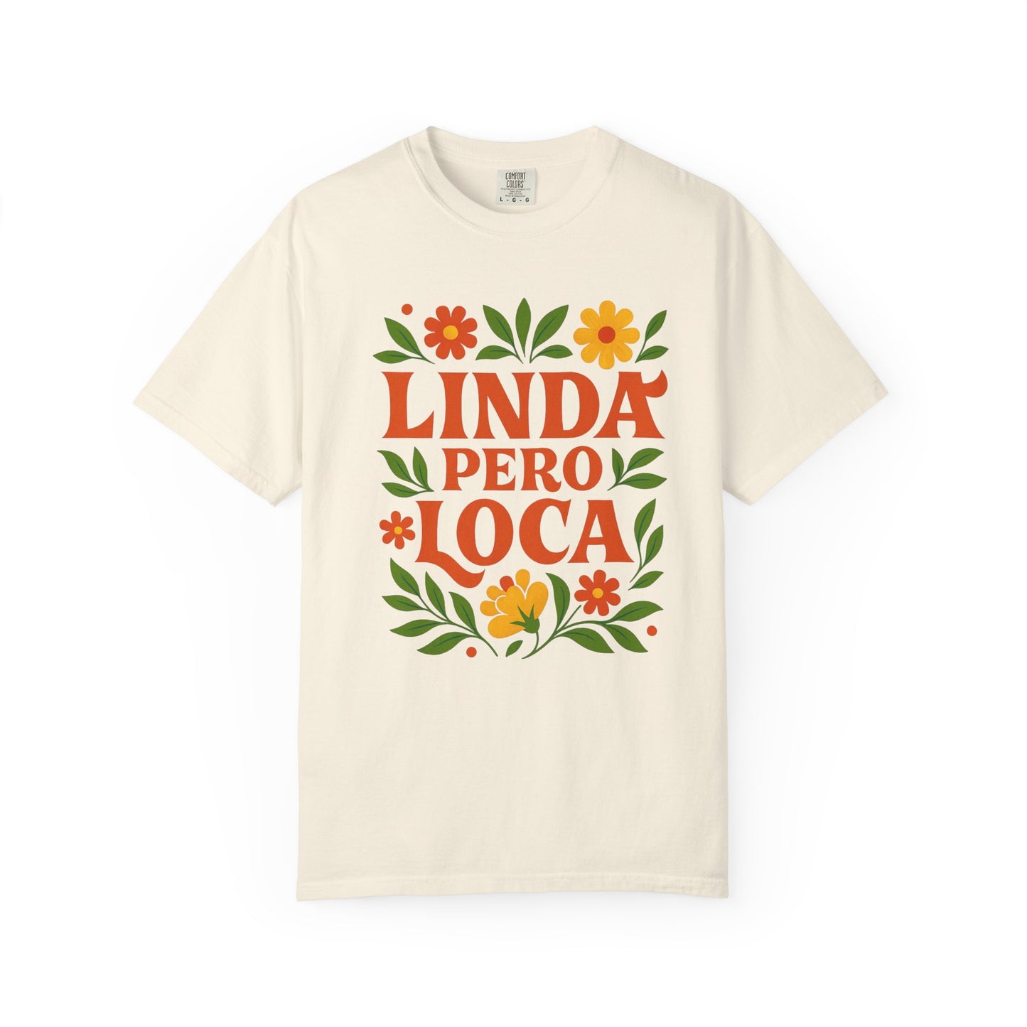 Linda Pero Loca Shirt |  Latina Tee