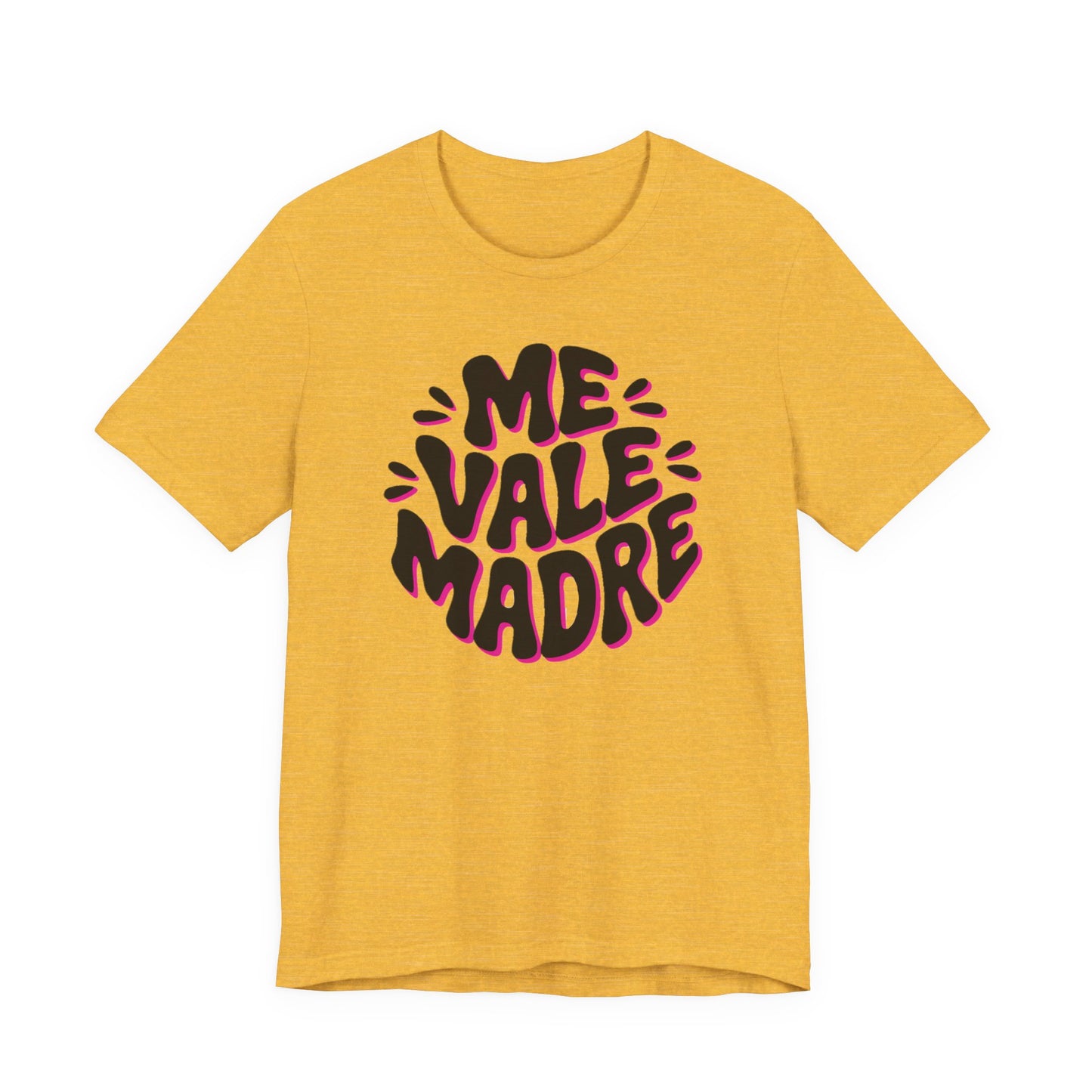 Me Vale Madre T-Shirt - Funny Mexican Saying Tee - Latino Attitude Wear - Hispanic Humor Gift - Mexican Slang Shirt