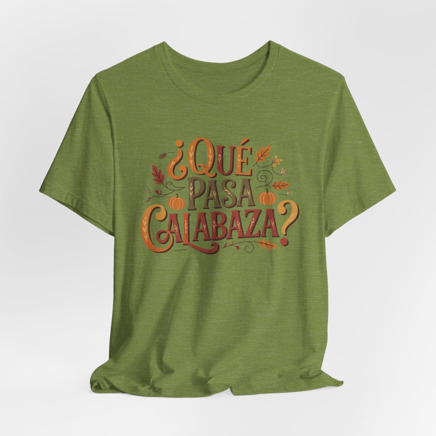 Que Pasa Calabaza T-Shirt - Funny Spanish Phrase Tee - Latino Culture Gift - Hispanic Heritage Bilingual Shirt
