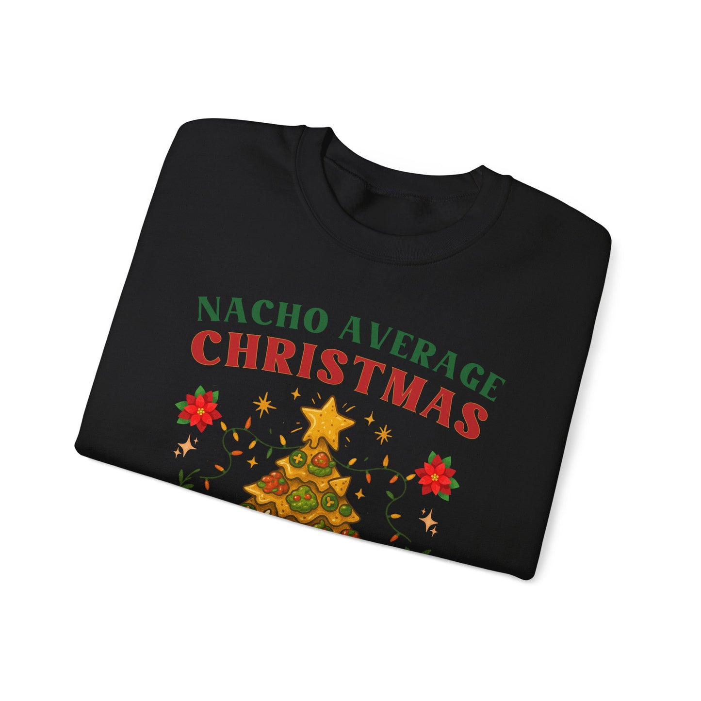 Nacho Average Christmas Funny Crewneck Christmas Sweater | Sueter de Navidad | Funny X mas Sweatshirt