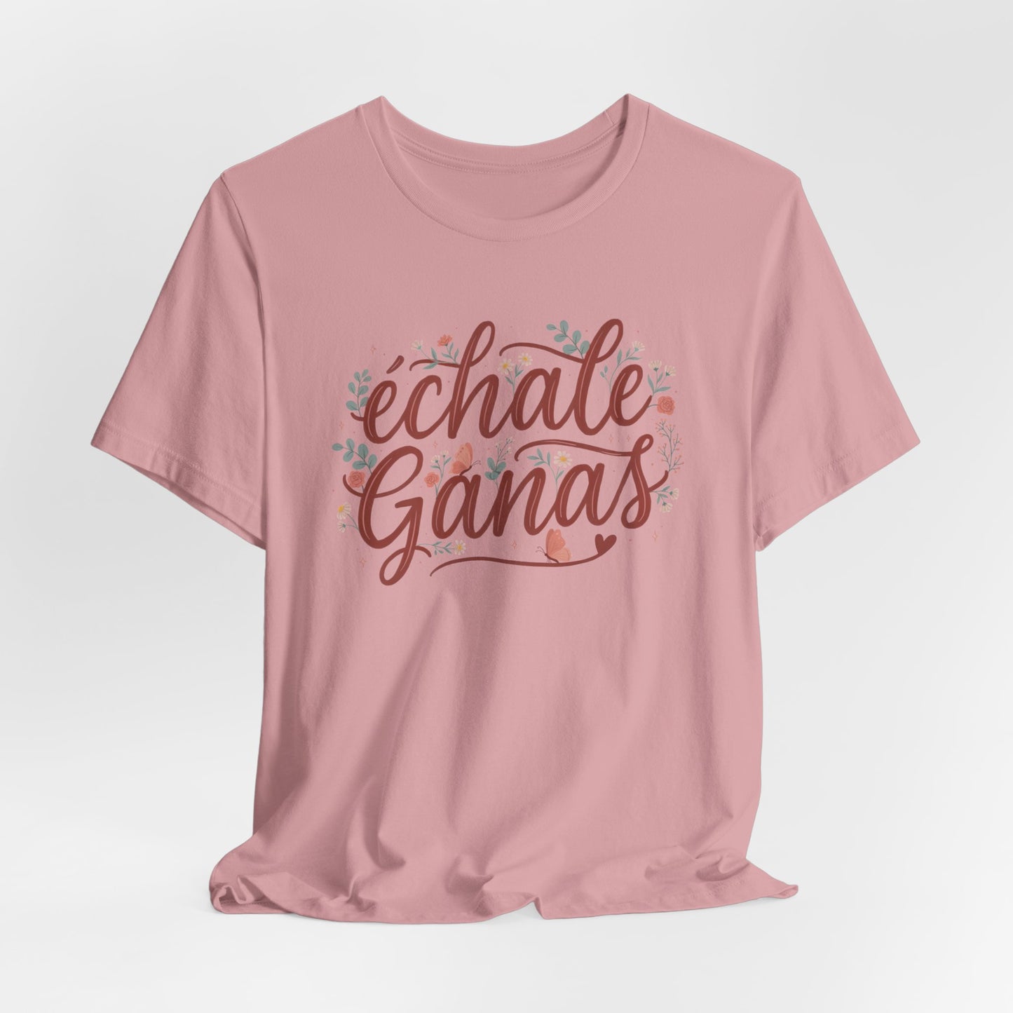 Échale Ganas T-Shirt - Latina Motivation Tee - Spanish Gift for Her - Inspirational Camisa - Latina Pride Shirt