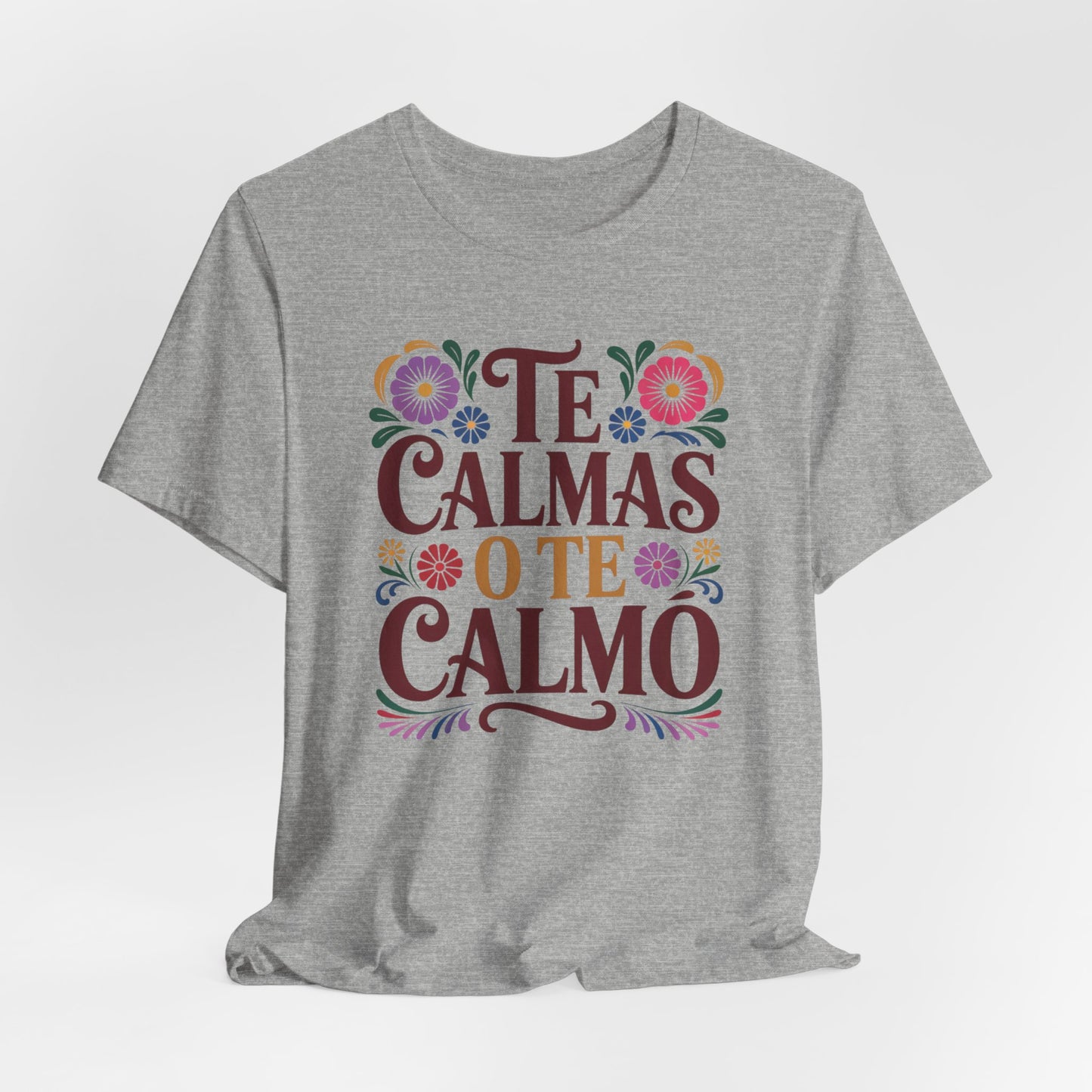 Te Calmas O Te Calmo T-Shirt - Funny Spanish Meme Shirt - Latino Humor Tee - Sassy Hispanic Gift - Bilingual Humor Tshirt
