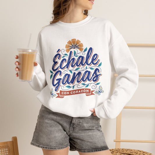 Echale Ganas Sweatshirt - Latina Pride Gift - Spanish Motivational Pullover - Regalos Para Mujer - Latinx Power Hoodie