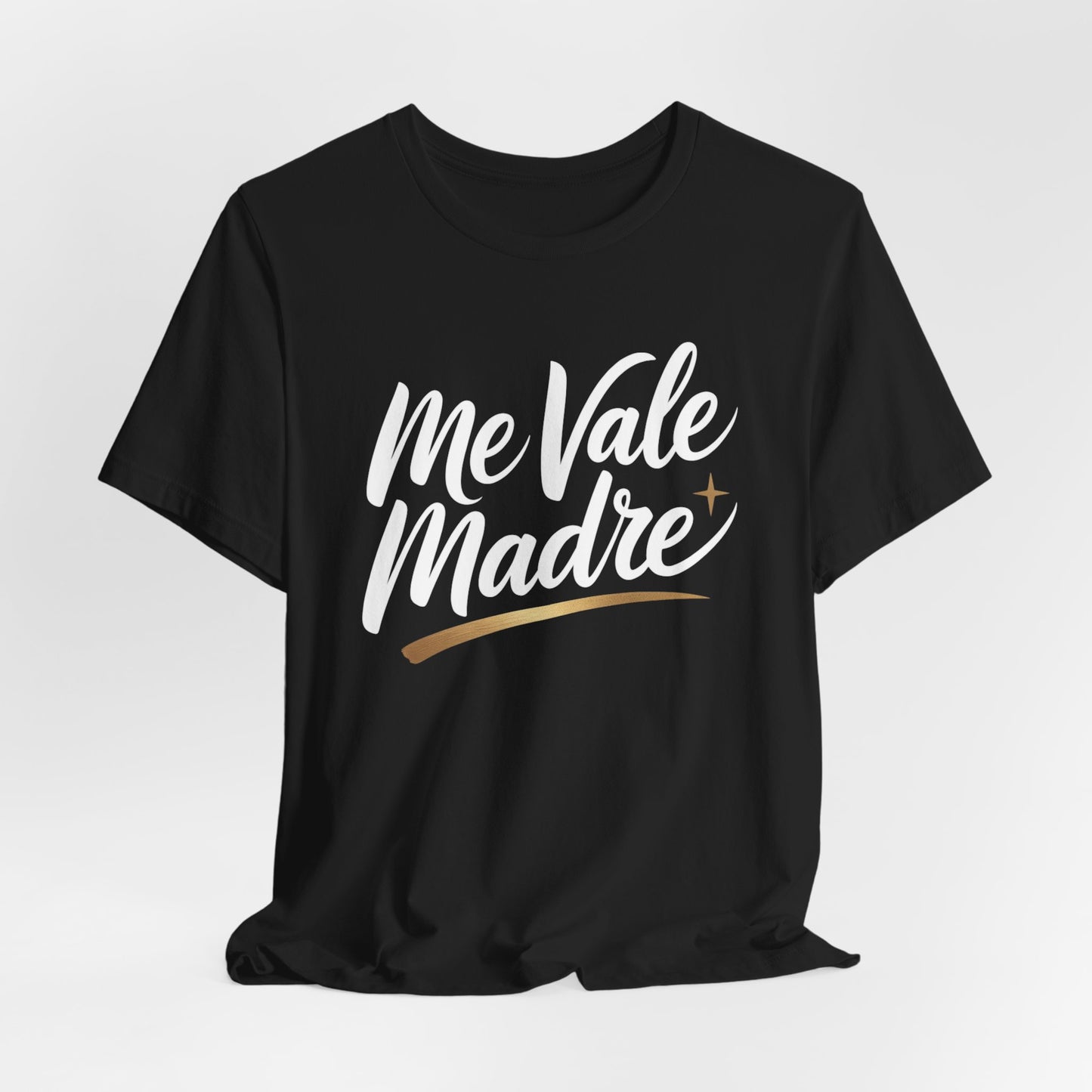 Me Vale Madre T-Shirt - Funny Spanish Tee, Latino Attitude Wear, Mexican Humor Shirt, Hispanic Family Gift