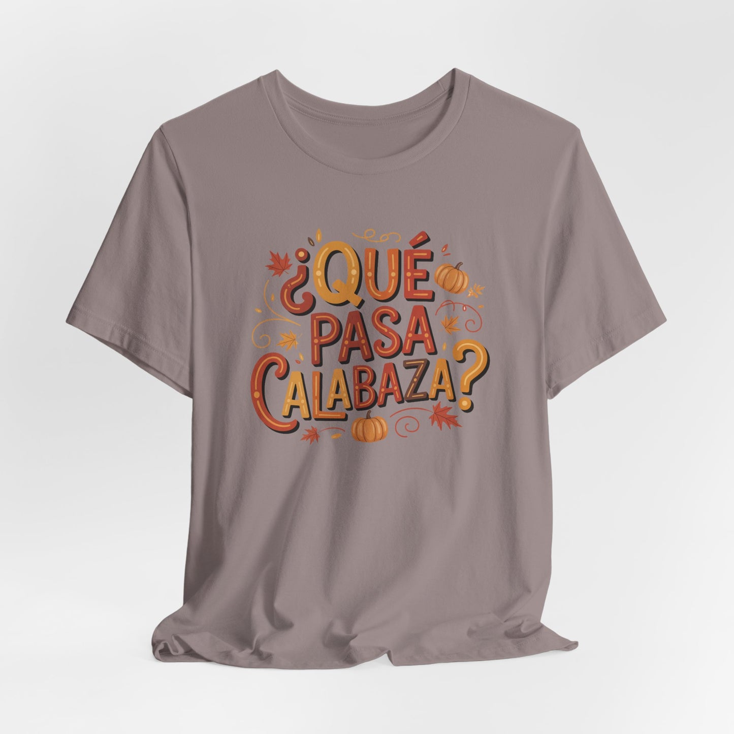 Que Pasa Calabaza T-Shirt - Funny Spanish Saying Tee - Latino Culture Hispanic Heritage Gift - Bilingual Humor Shirt
