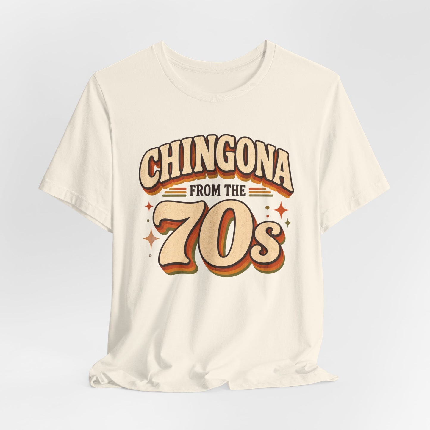 Chingona from the 70s T-Shirt - Latina Pride Shirt for Powerful Mujeres - Spanish Gift for Her - Empowerment Tee
