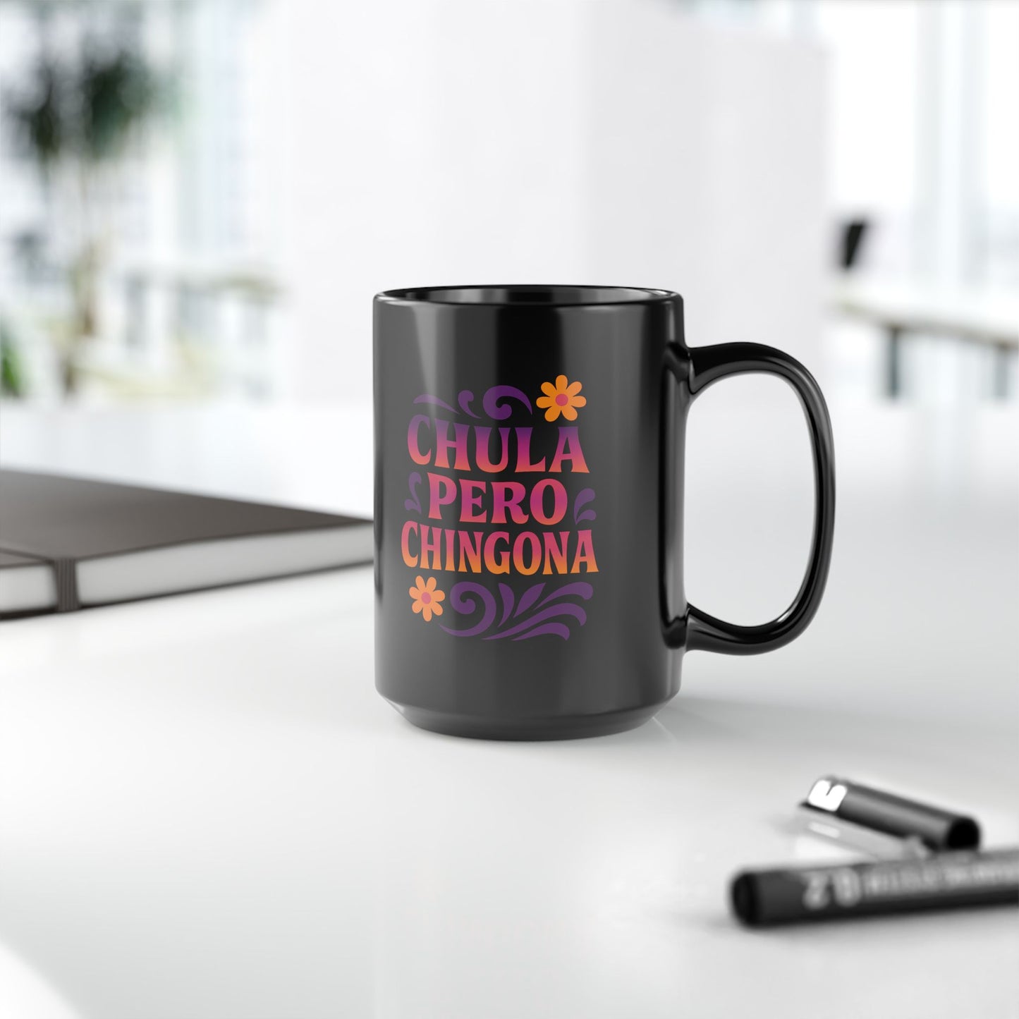 Chula Pero Chingona Mug Art | Black Mug, 15oz Tazo de Regalo