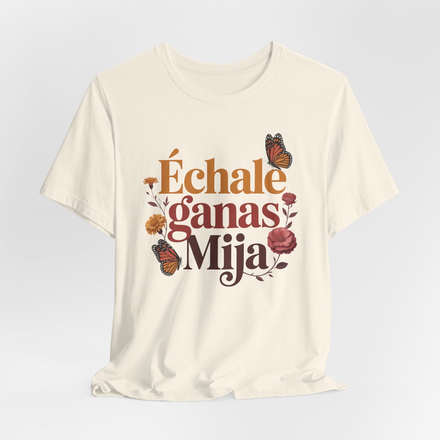 Echale Ganas T-Shirt - Latino Motivational Tee - Hispanic Pride Gift - Mexican Inspiration - Spanish Saying Shirt
