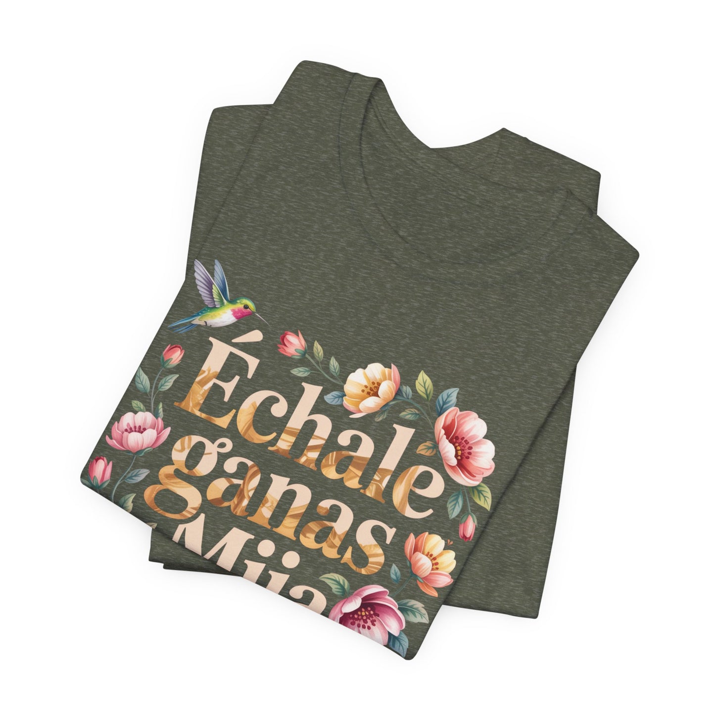 Echale Ganas T-Shirt - Latino Motivational Tee - Hispanic Pride Gift - Mexican Saying Shirt - Spanish Quotes Tee