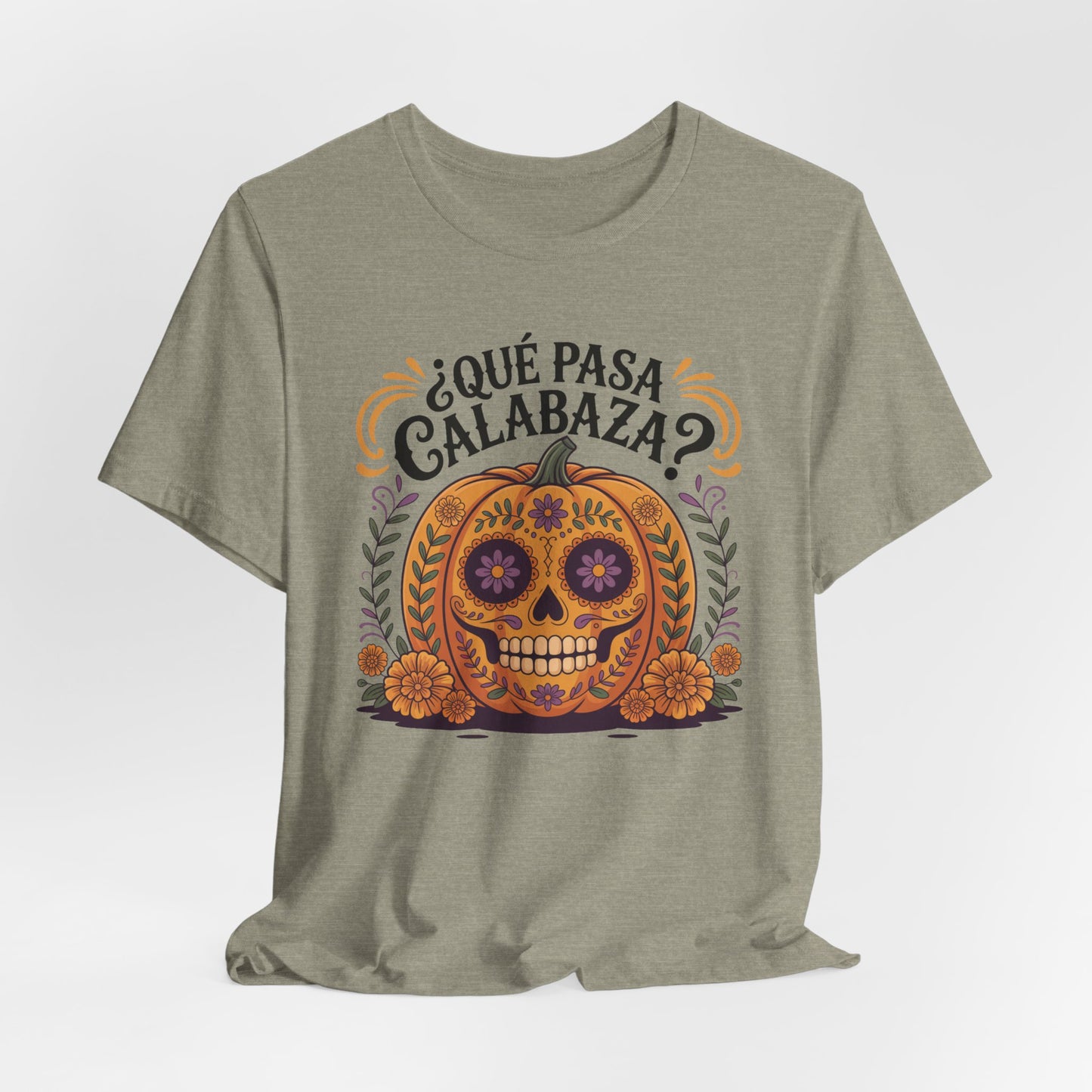 Que Pasa Calabaza T-Shirt - Funny Spanish Phrase Tee - Latino Culture Hispanic Heritage Gift - Bilingual Humor Shirt