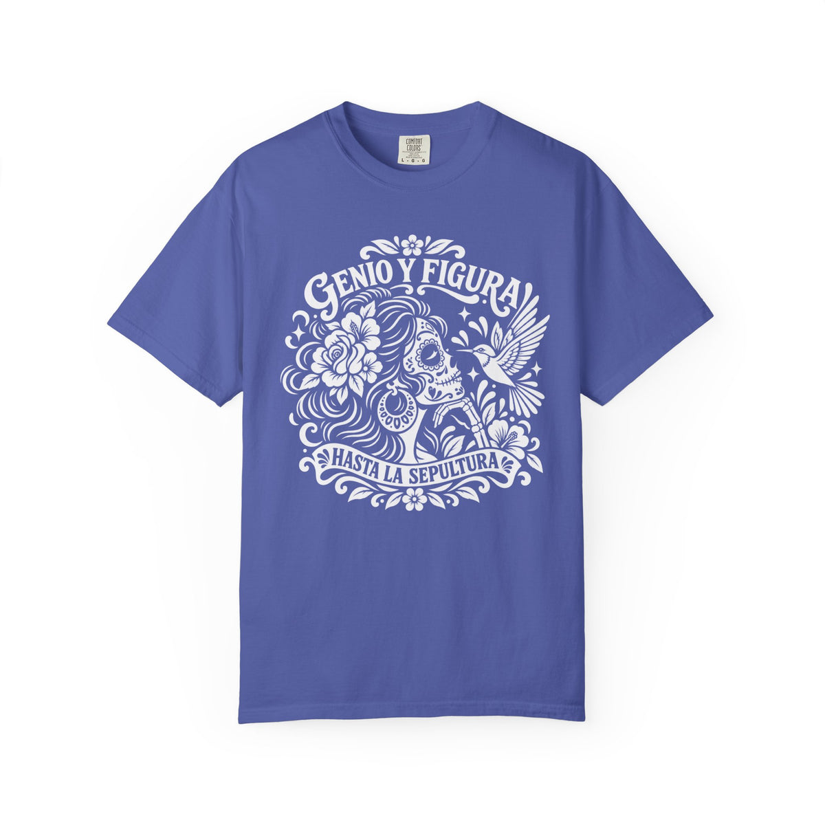 Genio y Figura Tee - Dia de los Muertos Shirt - Funny Mexican Calavera Gift