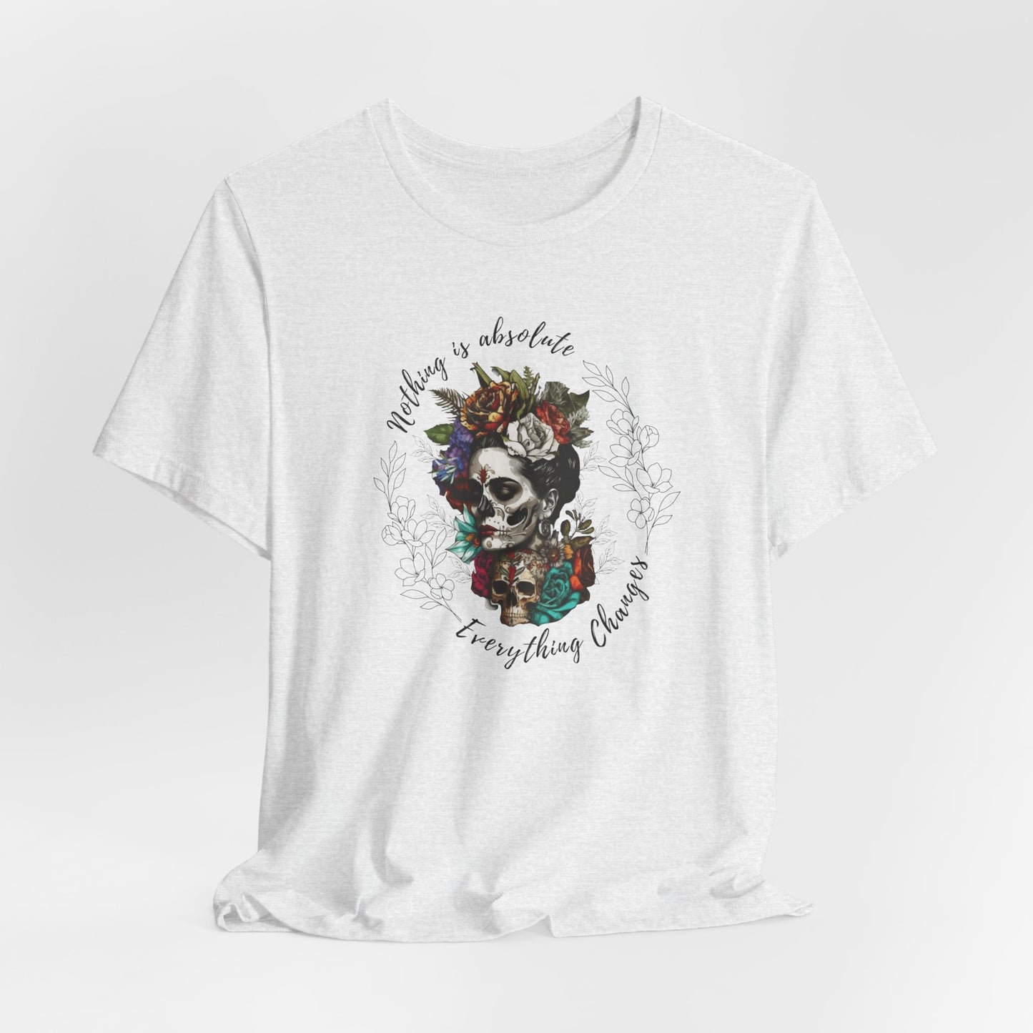 Nothing is Absolute Quote Frida Kahlo Shirt gift for Her latina Feminist artist