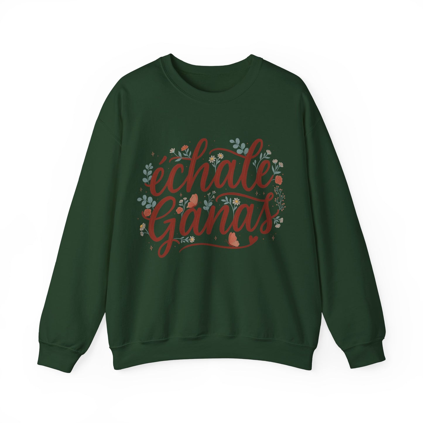Echale Ganas Sweatshirt - Latina Motivational Gift - Spanish Inspirational Pullover for Her - Latina Pride Sudadera