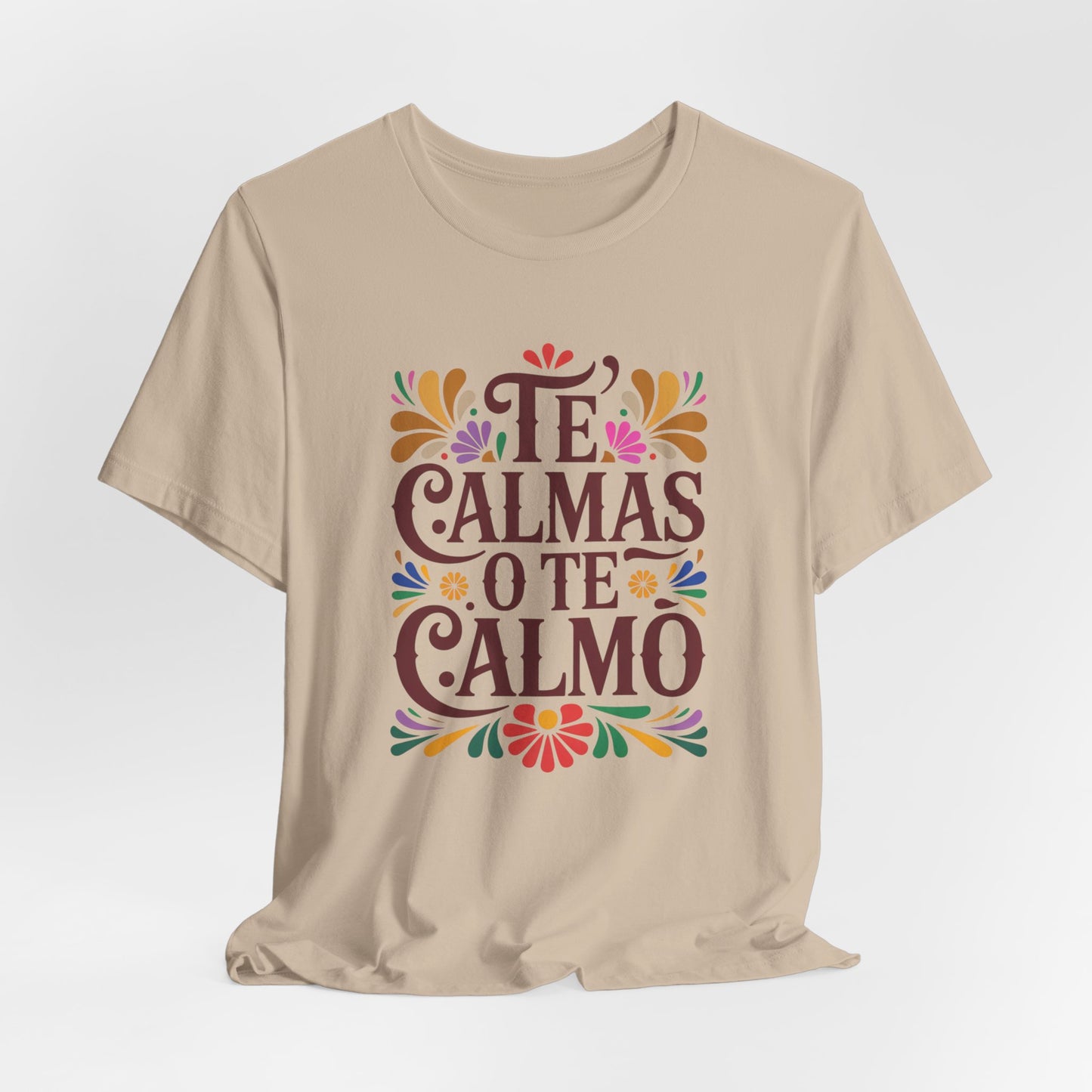 Te Calmas O Te Calmo T-Shirt - Funny Spanish Saying Tee - Latino Humor Gift - Hispanic Dad Joke Shirt
