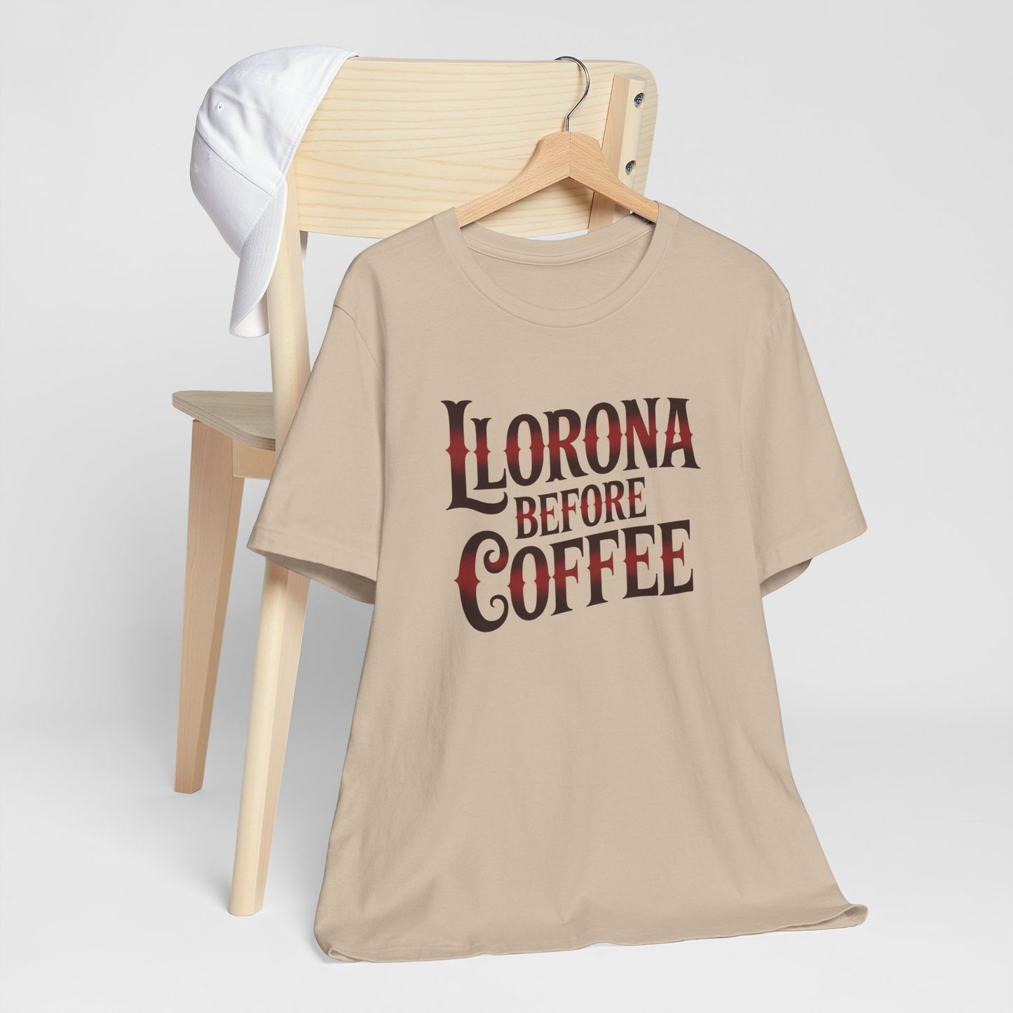 Llorona Before Coffee T-Shirt - Funny Latina Humor Tee - Mexican Coffee Lover Gift - Hispanic Pride Shirt