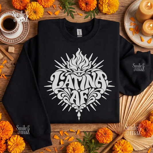 Latina AF Sweatshirt - Funny Latina Pride Sweater - Sacred Heart Empowerment Gift