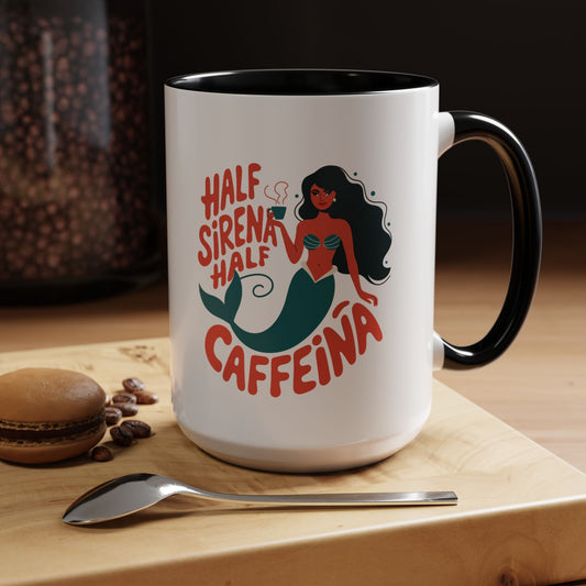 Half Sirena Half Caffeina Mug - Funny Latina Mermaid Coffee Cup - Coffee Lover Gift