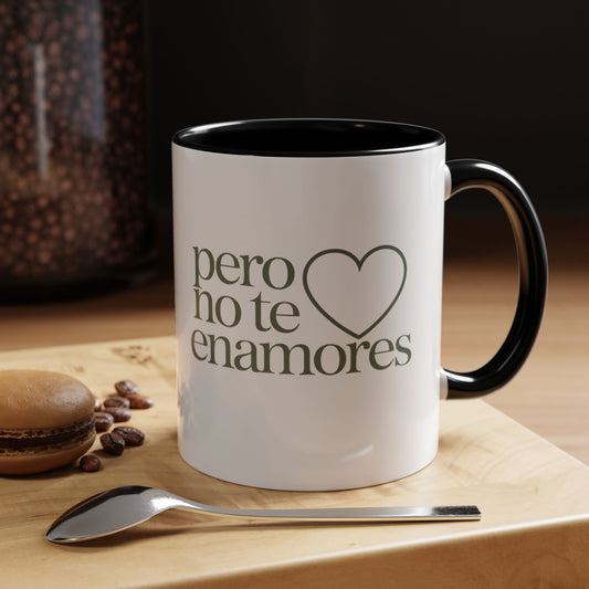 Pero No Te Enamores Mug - Funny Spanish Relationship Gift - Latino Humor Coffee Cup - Hispanic Love Gift