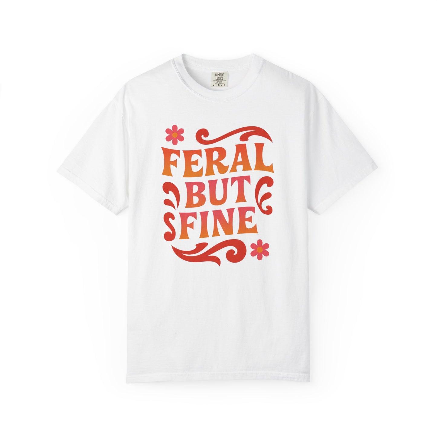 Feral but Fine Shirt T-Shirt — Feminist Tee (view 7 of 16)
