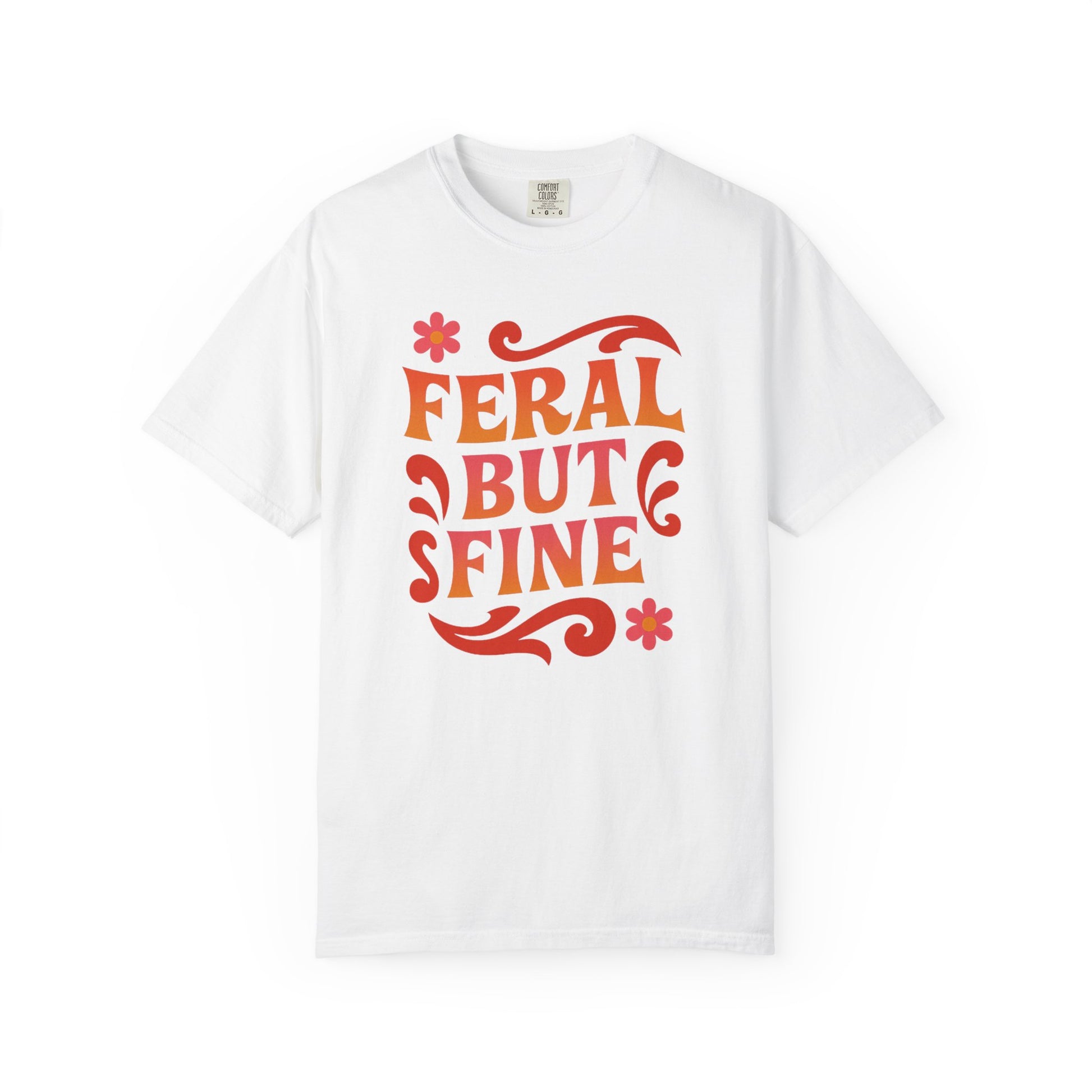 Feral but Fine Shirt T-Shirt — Feminist Tee (view 7 of 16)