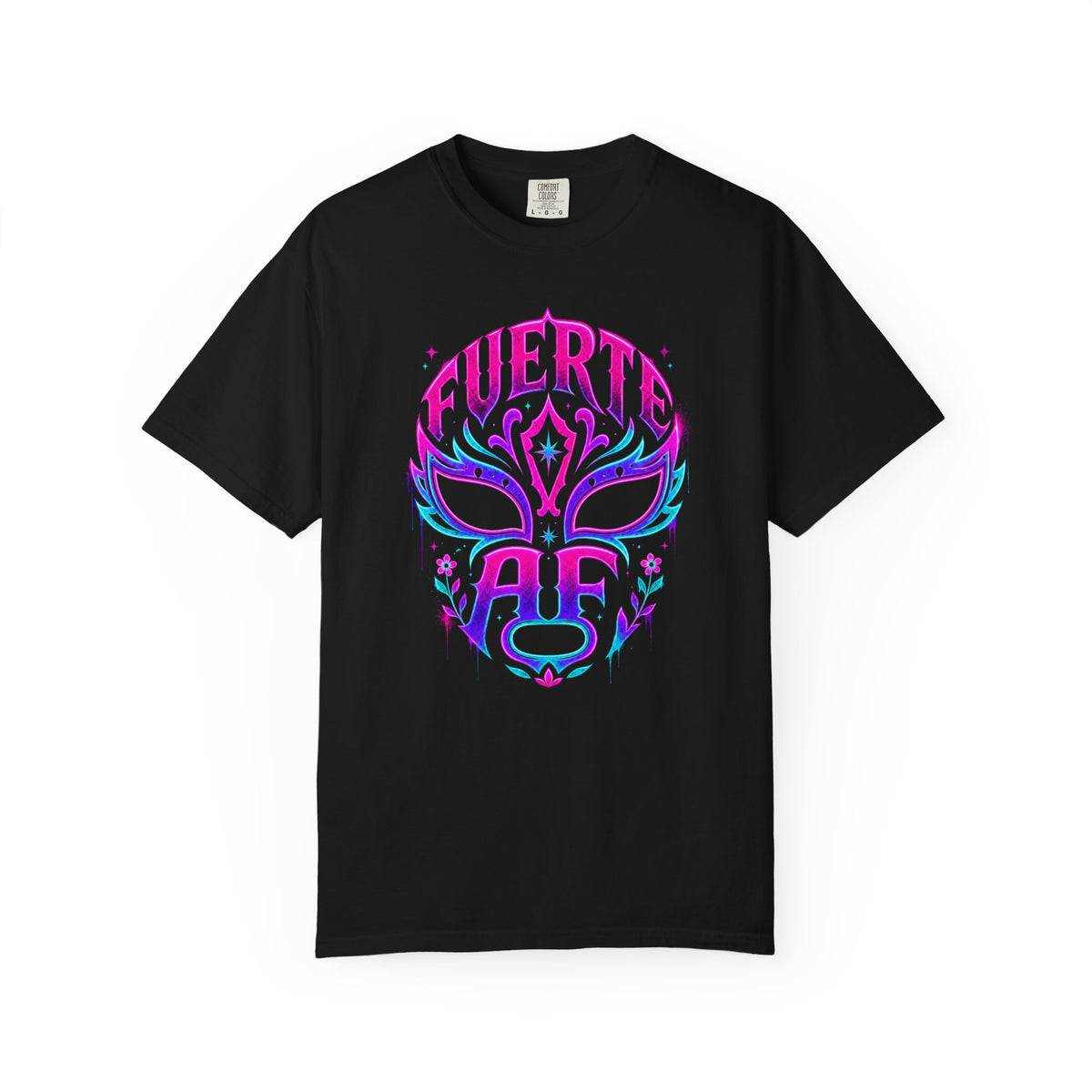 Fuerte AF Tee - Lucha Libre Latina Shirt - Strong Mujer Empowerment Gift